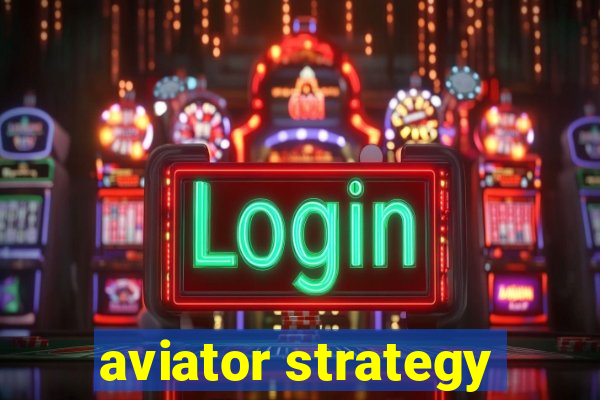 aviator strategy